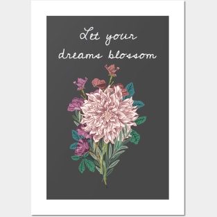 Let Your Dreams Blossom Floral Flower Inspirational Gift Posters and Art